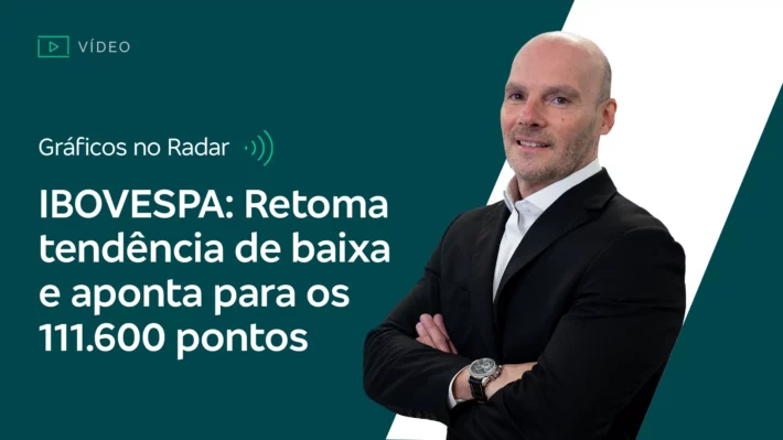 Gráficos no Radar: Ibovespa retoma tendência de baixa e aponta para os 111.600 pontos